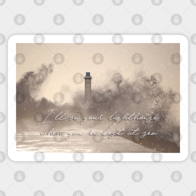 I'll be your lighthouse when you're lost at sea... Sticker by LanaBanana